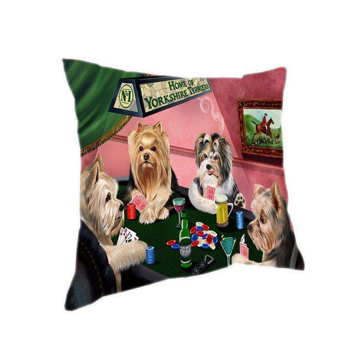 Home of 4 Yorkshire Terriers Dogs Playing Poker Pillow