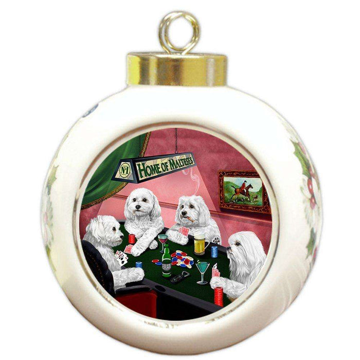 Home of Maltese 4 Dogs Playing Poker Round Ball Christmas Ornament