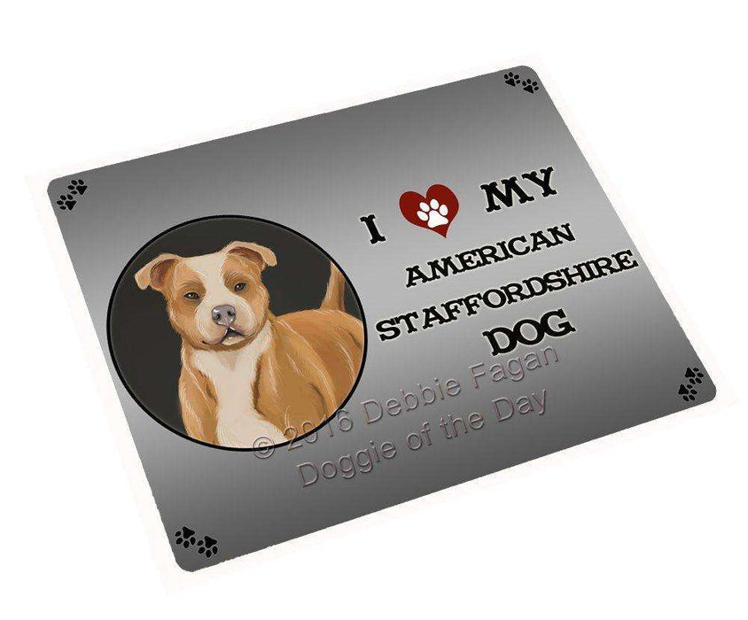 I Love My American Staffordshire Dog Tempered Cutting Board