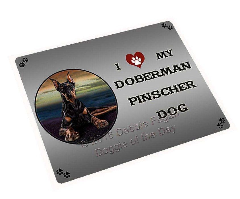 I Love My Doberman Pinscher Dog Tempered Cutting Board