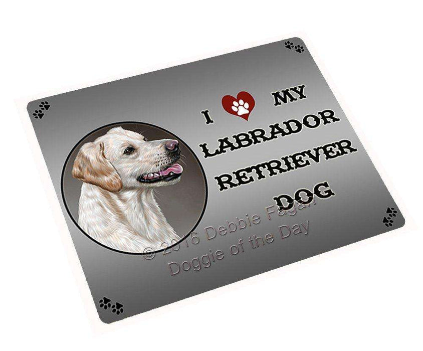 I Love My Labrador Retriever Dog Tempered Cutting Board