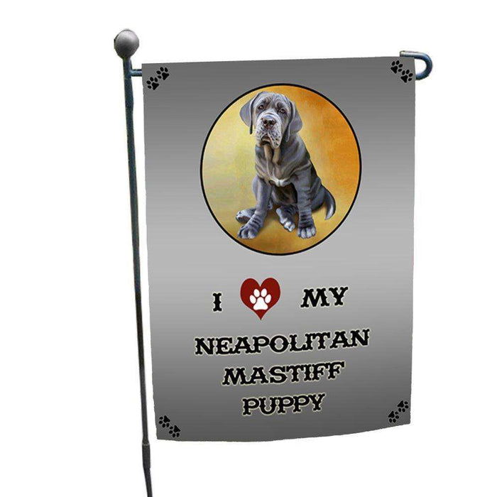 I Love My Neapolitan Mastiff Puppy Dog Garden Flag