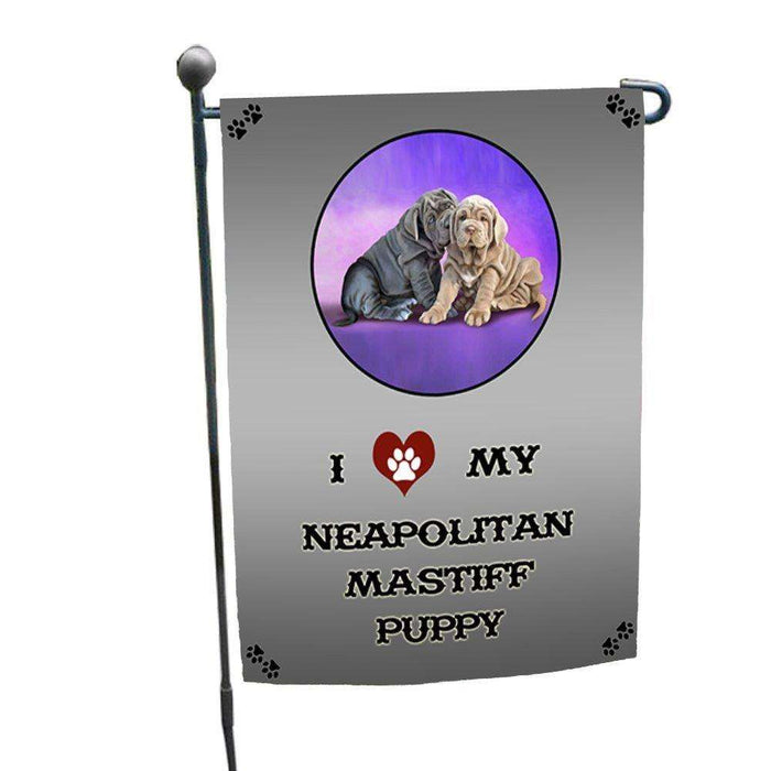 I Love My Neapolitan Mastiff Puppy Dog Garden Flag