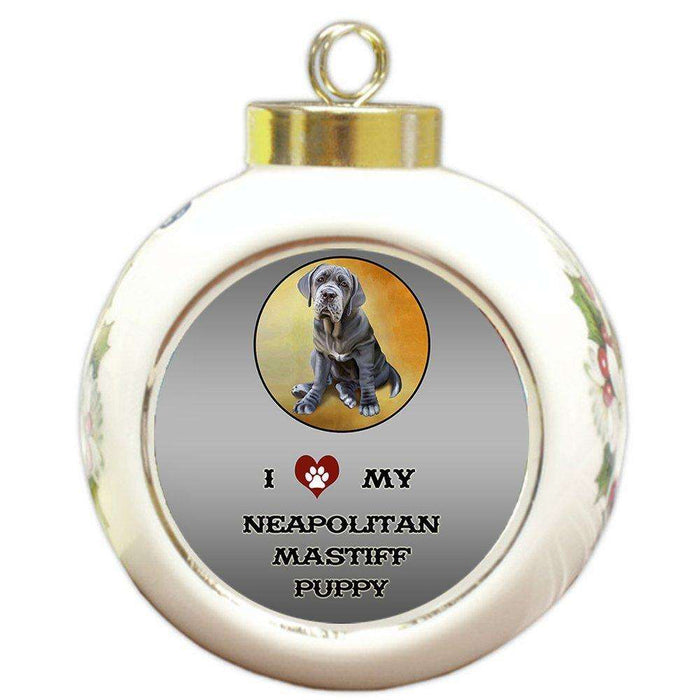 I Love My Neapolitan Mastiff Puppy Dog Round Ball Christmas Ornament