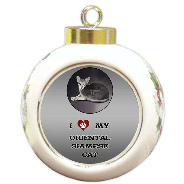 I Love My Oriental Siamese Cat Round Ball Christmas Ornament
