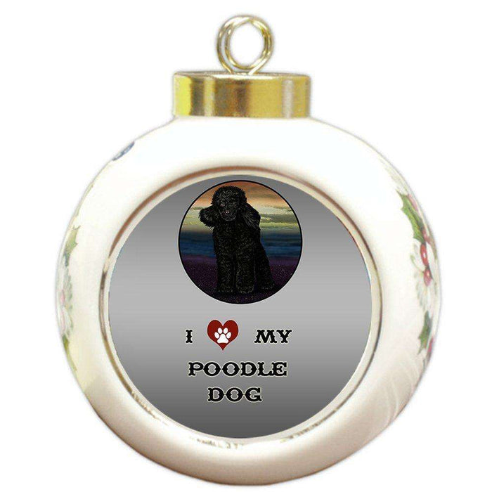I Love My Poodle Dog Round Ball Christmas Ornament