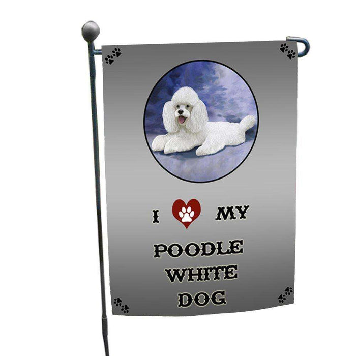 I Love My Poodle White Dog Garden Flag