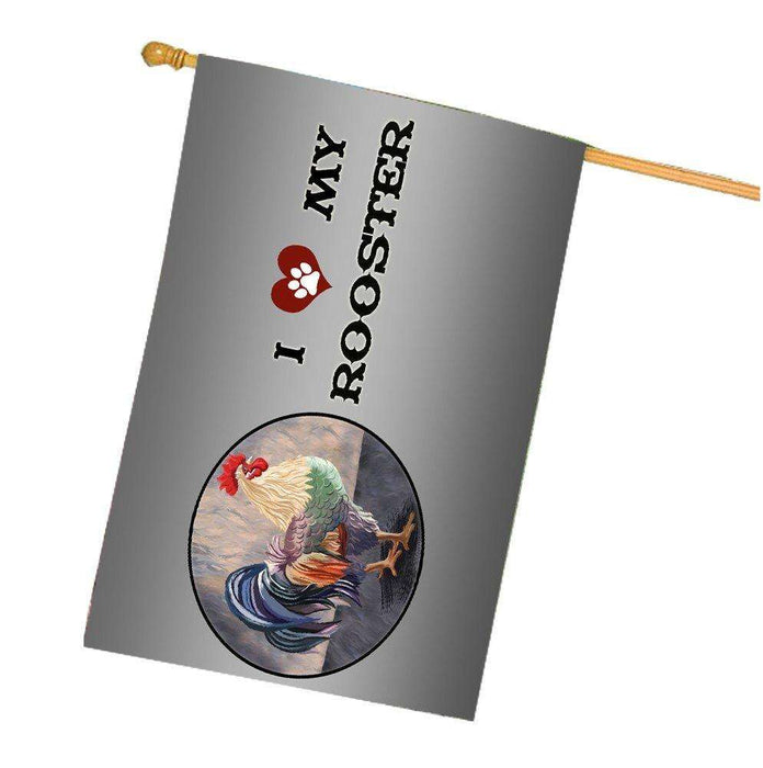 I love My Rooster House Flag