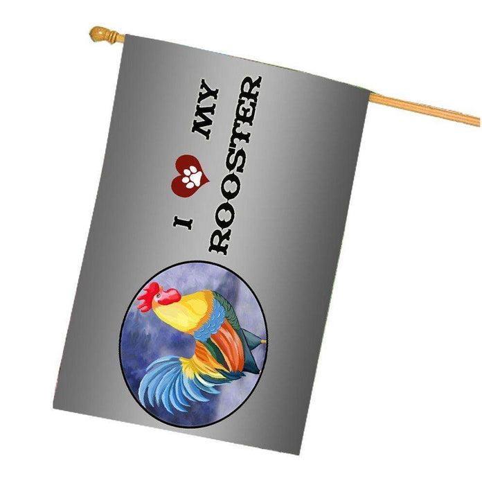I love My Rooster House Flag