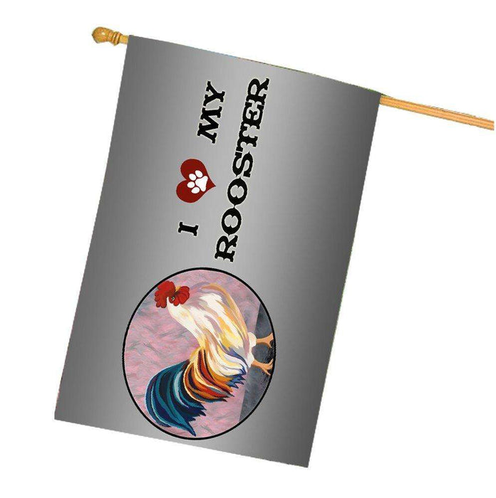 I love My Rooster House Flag