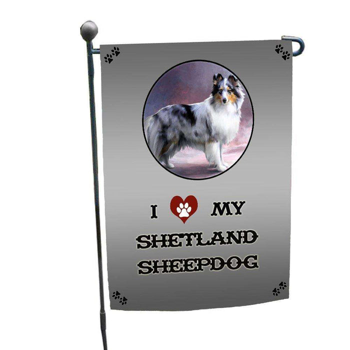 I love My Shetland Sheepdog Garden Flag