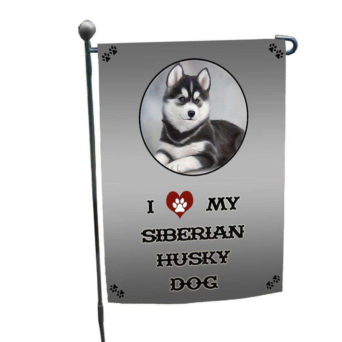 I love My Siberian Husky Dog Garden Flag