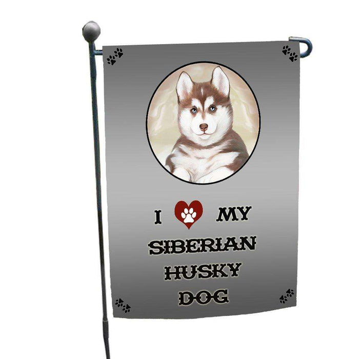 I love My Siberian Husky Dog Garden Flag