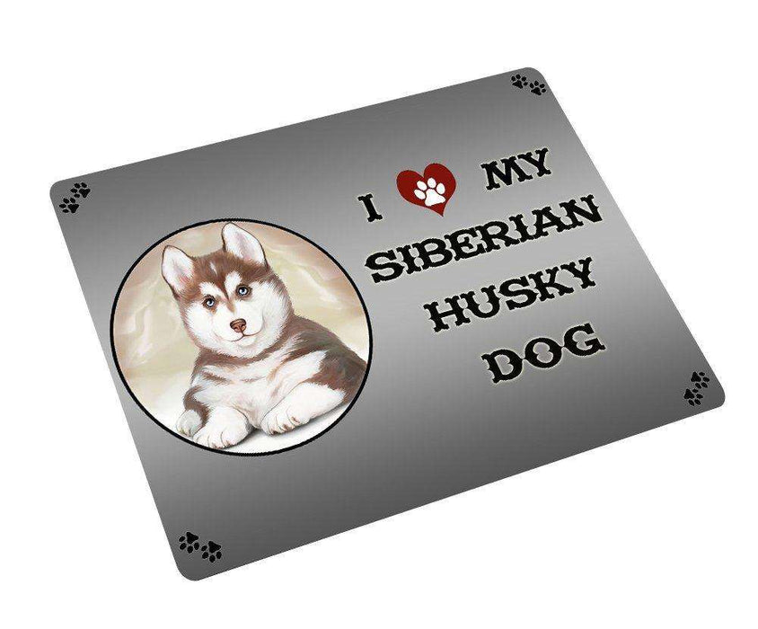 I love My Siberian Husky Dog Tempered Cutting Board CB107