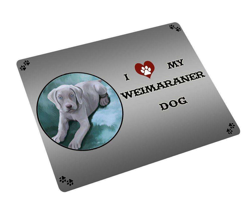 I love My Weimaraner Puppy Dog Tempered Cutting Board