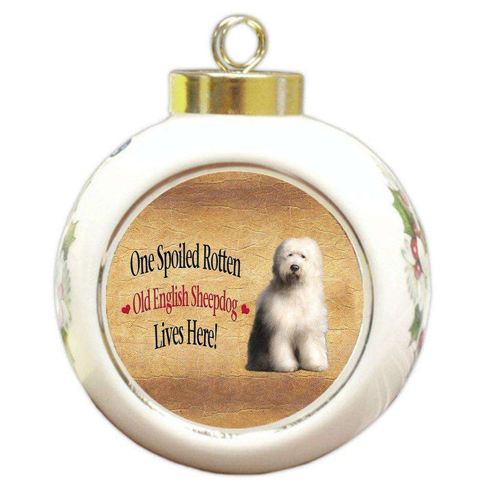 Old English Sheepdog Spoiled Rotten Dog Round Ball Christmas Ornament