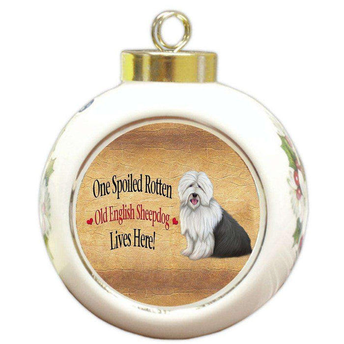 Old English Sheepdog Spoiled Rotten Dog Round Ball Christmas Ornament