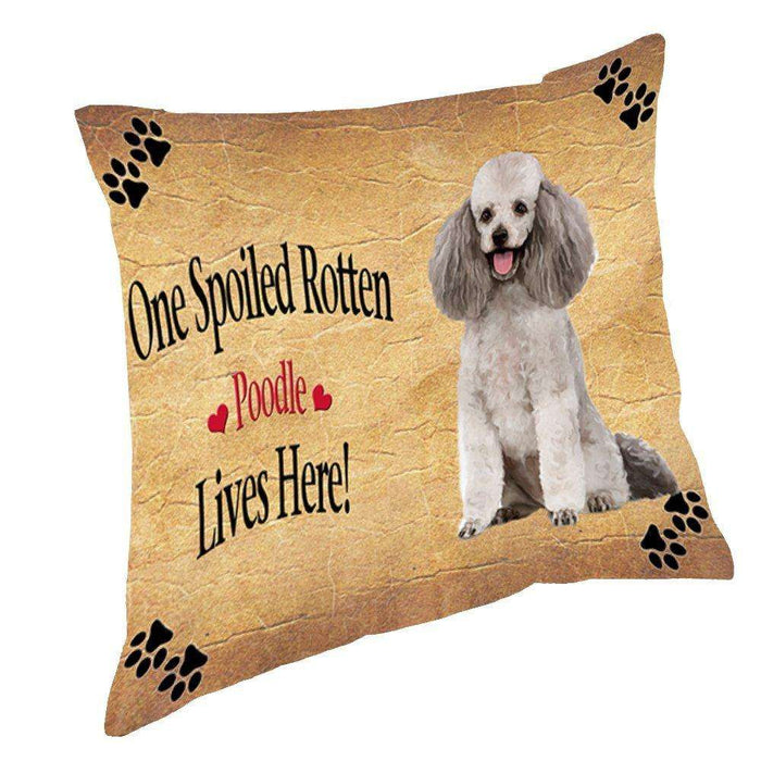 Poodle Grey Spoiled Rotten Dog Throw Pillow