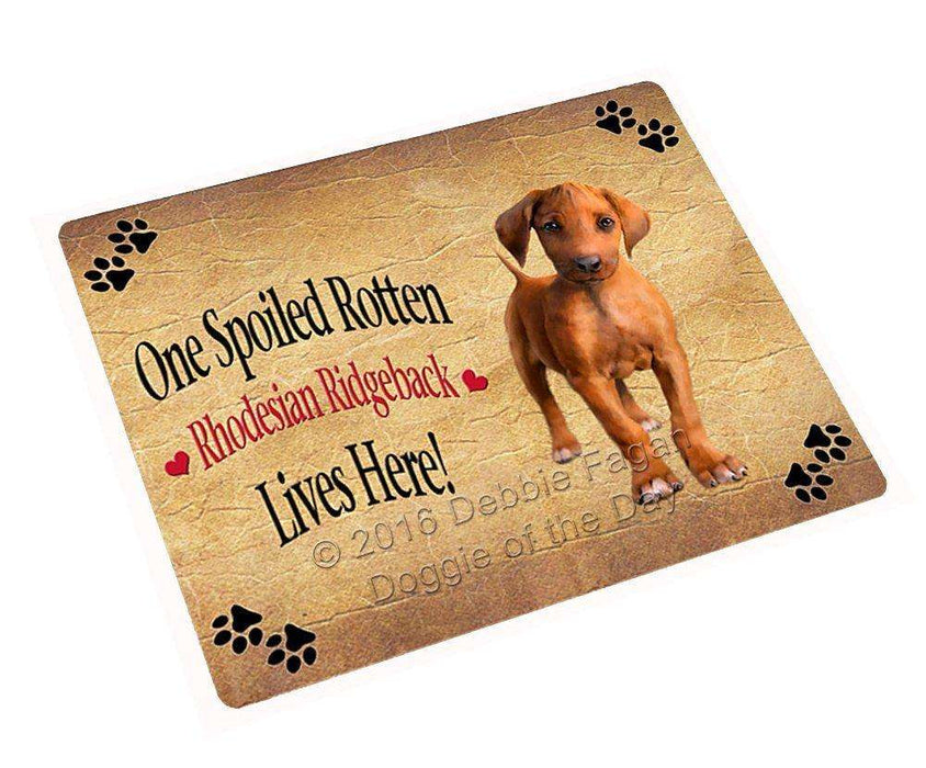 Rhodesian Ridgeback Puppy Spoiled Rotten Dog Tempered Cutting Board