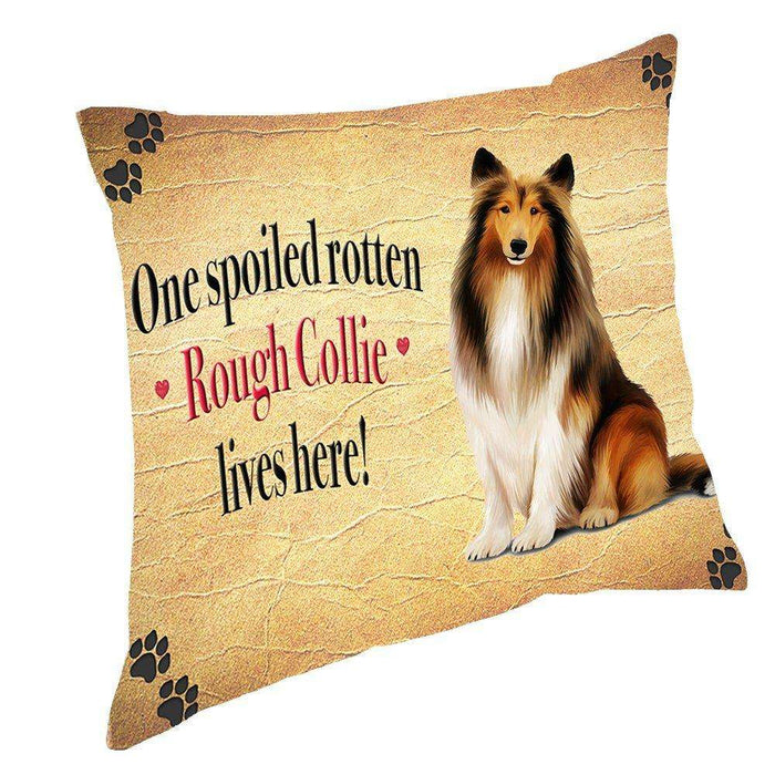 Rough Collie Spoiled Rotten Dog Throw Pillow